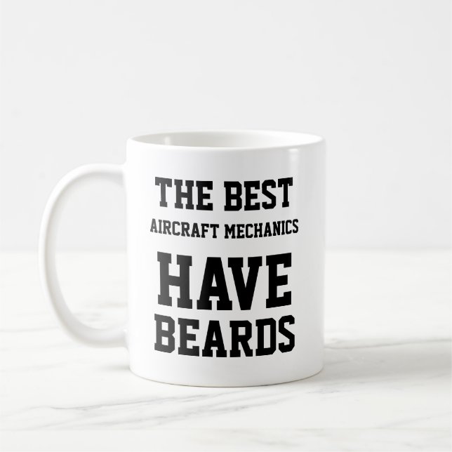 The Best Aircraft Mechanics Have Beards Coffee Mug (Left)