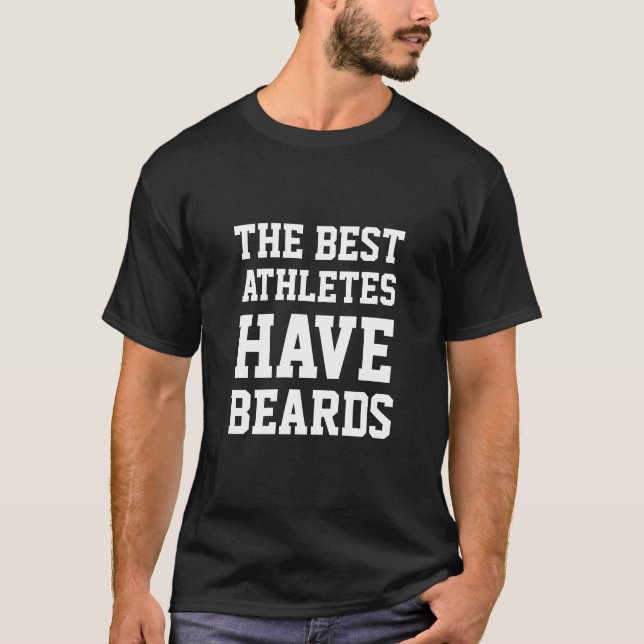 The Best Athletes Have Beards T-Shirt (Front)