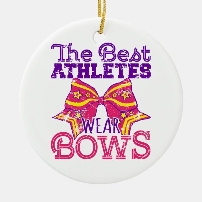 The Best Athletes Wear Bows Cute Cheerleading  Ceramic Ornament (Front)