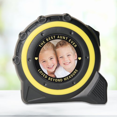 The Best Aunt Ever Loved Beyond Measure Photo Tape Measure