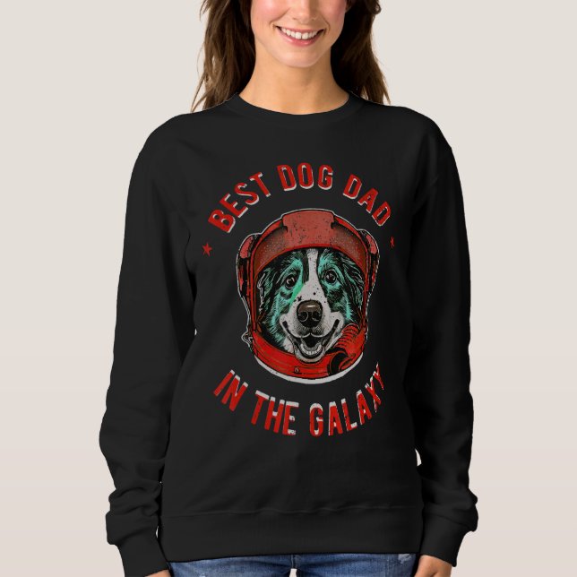 The Best Australian Shepherd Dad in the galaxy - A Sweatshirt (Front)