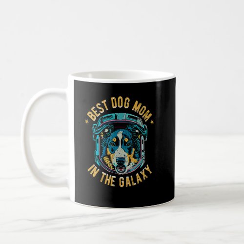 The Best Australian Shepherd Mom in the galaxy _ A Coffee Mug