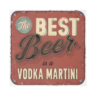 The Best Beer is a Vodka Martini – Retro Bar Metal Print