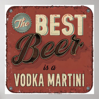The Best Beer is a Vodka Martini – Retro Bar Poster