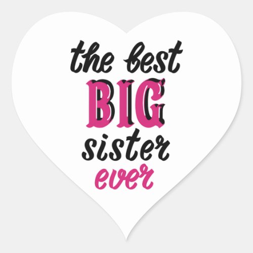 The Best Big Sister Ever Heart Sticker
