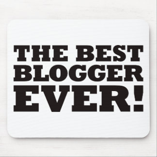 The Best Blogger Ever Mouse Pad