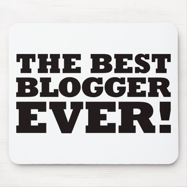 The Best Blogger Ever Mouse Pad (Front)