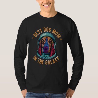 The Best Bloodhound Mom in the galaxy - Bloodhound T-Shirt