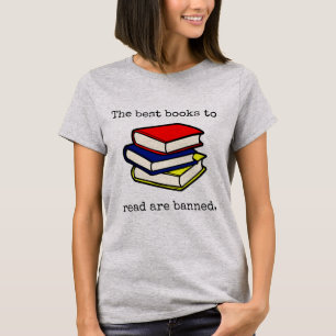The Best Books to Read Are Banned T-Shirt
