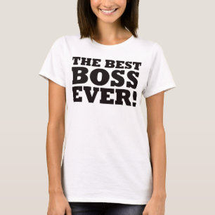 The Best Boss Ever T-Shirt