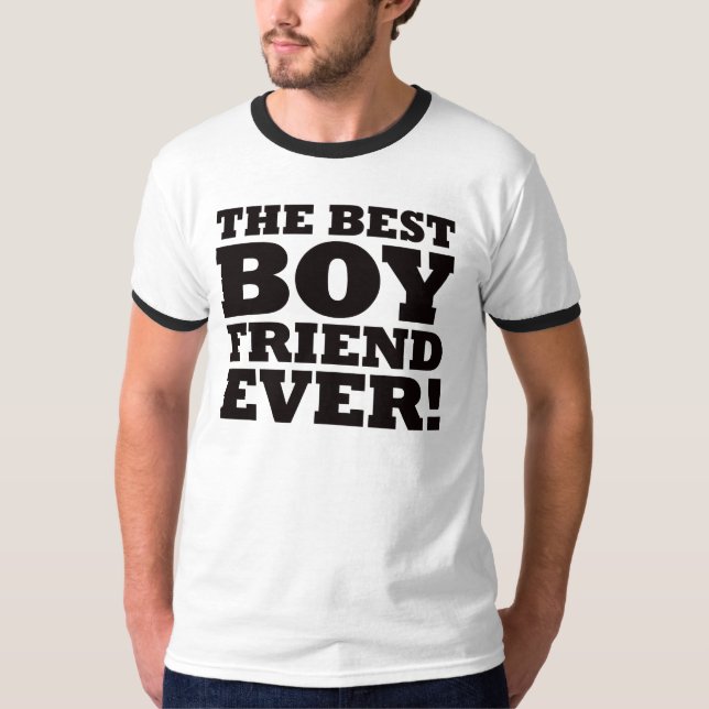 The Best Boyfriend Ever T-Shirt (Front)