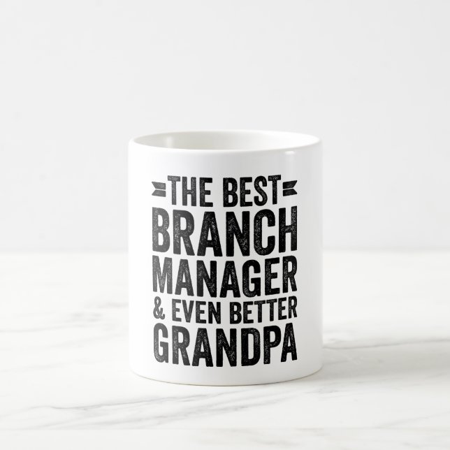 The Best Branch Manager And Even Better Grandpa Coffee Mug (Center)