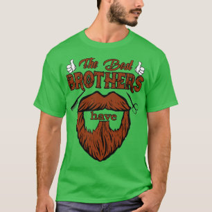 The Best BROTHERS Have Beards Funny BROTHERS T-Shirt