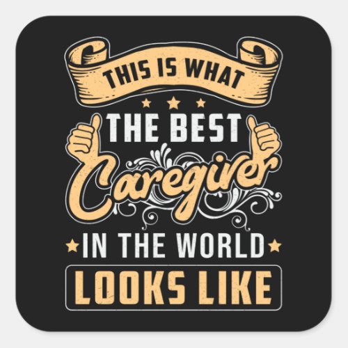 The Best Caregiver Nurse Nursing Care Funny Gift Square Sticker