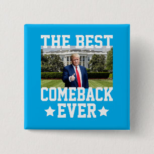 The Best Comeback Ever Trump 47th President Button