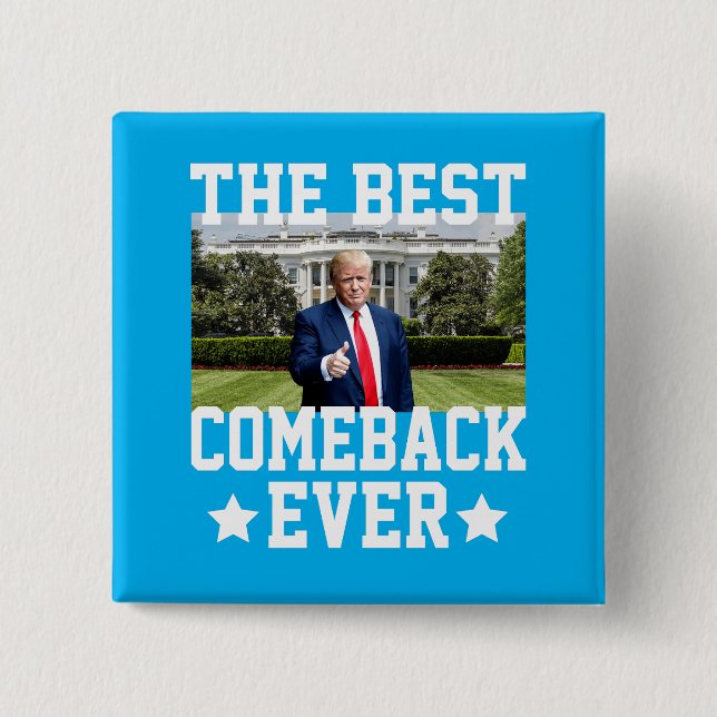 The Best Comeback Ever Trump 47th President Button (Front)