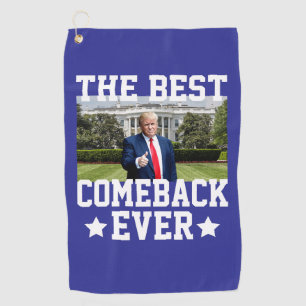 The Best Comeback Ever Trump 47th President Golf Towel