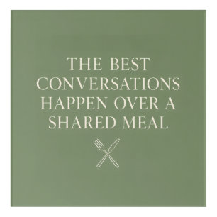 The Best Conversations Acrylic Print