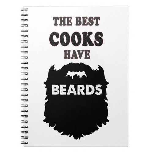 the best cooks have beards gift men t_shirt notebook