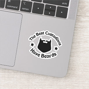 The Best Custodians Have Beards Sticker