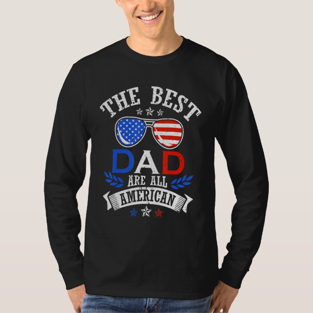 The Best Dad 4th of July Independence Father's Day T-Shirt (Front)