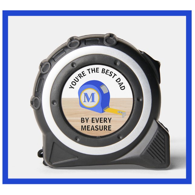 The Best Dad by Any Measure Custom Monogram Tape Measure (Creator Uploaded)