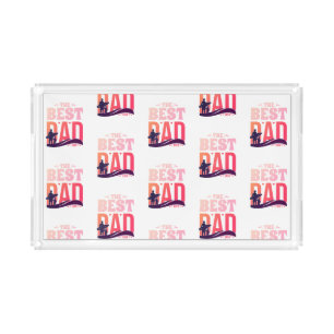 The Best Dad Ever Acrylic Tray