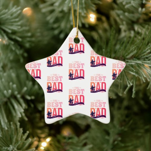 The Best Dad Ever Ceramic Ornament
