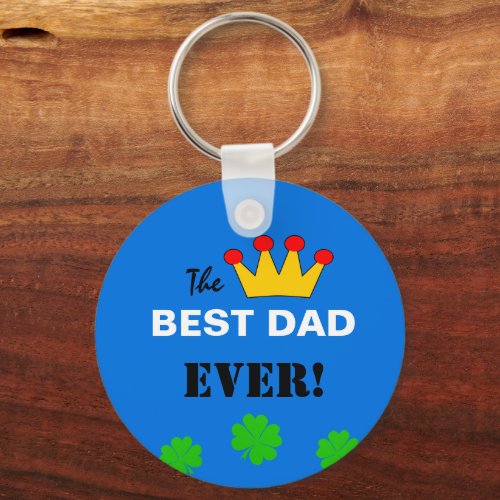 The Best Dad Ever  Crown King fathers day Keychain