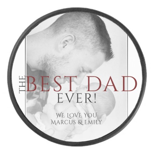 The Best Dad Ever Father`s Day Black White Photo Hockey Puck - The Best Dad Ever Father`s Day Black and White Photo Hockey Puck. The design has modern typography in black and red colors that overly the photo. Personalize with your names and insert your photo - a vertical black and white photo goes very well with the design. Great gift for a dad or a grandfather.