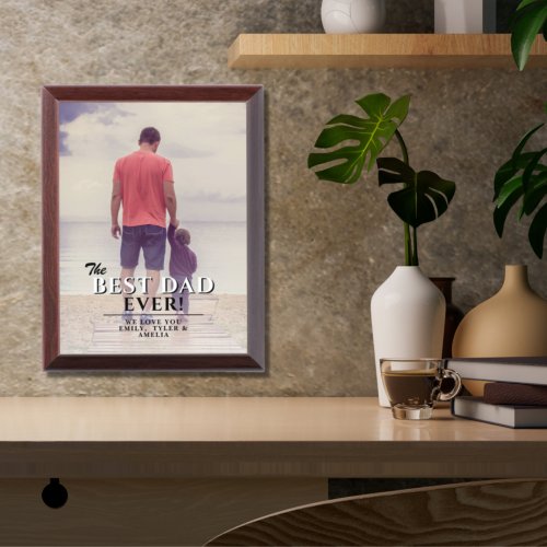 The Best Dad Ever Fathers Day Full Photo Award Plaque