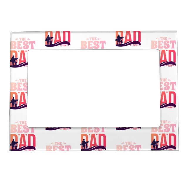 The Best Dad Ever Magnetic Frame (Front)