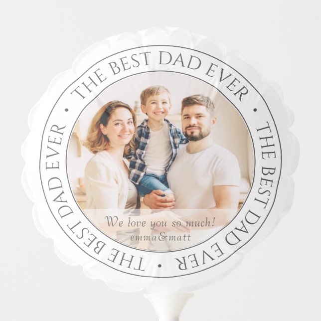 The Best Dad Ever Modern Classic Photo Balloon (Front)