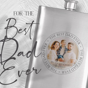 The Best Dad Ever Modern Classic Photo Flask by SelectPartySupplies at Zazzle