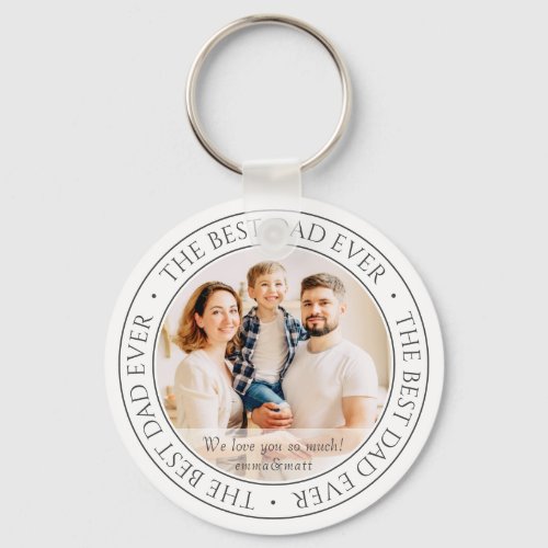 The Best Dad Ever Modern Classic Photo Keychain