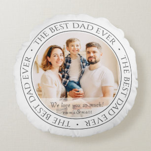 The Best Dad Ever Modern Classic Photo Round Pillow