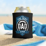 The Best Dad Ever Modern Father's Day Gift Can Cooler<br><div class="desc">The best dad ever modern typography design in blue,  black and white,  bold and simple,  great custom gift for dad,  future dad,  or grandpa on father's day,  birthday,  etc.  
Custom it with your own words and color.</div>