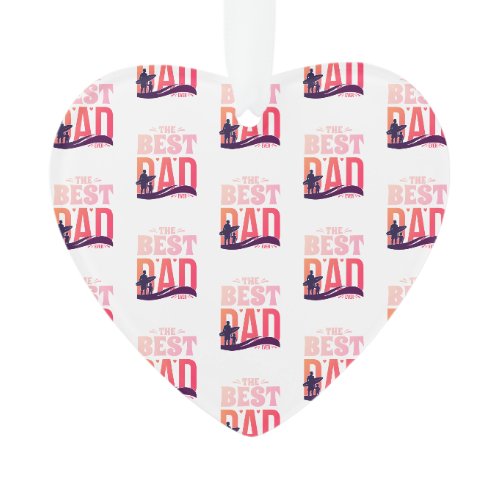 The Best Dad Ever Ornament