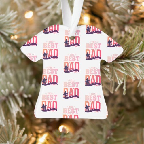 The Best Dad Ever Ornament