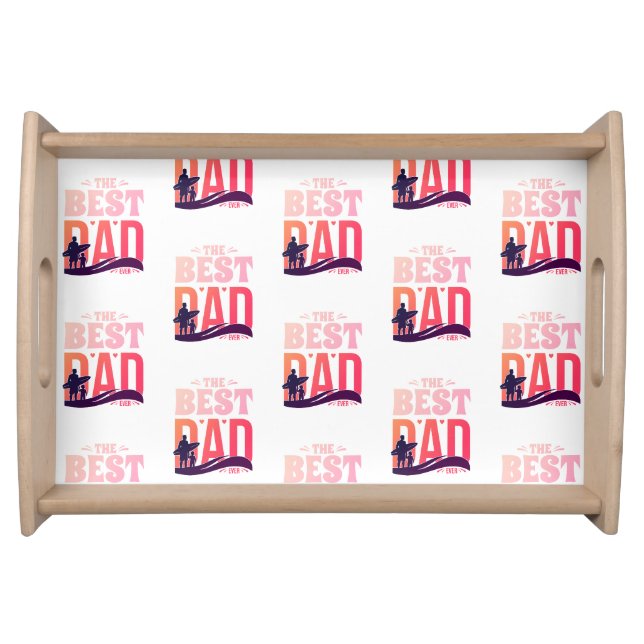 The Best Dad Ever Serving Tray (Front)