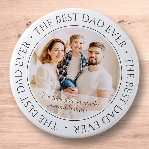 The Best Dad Ever Simple Modern Classic Photo Button