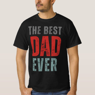 The Best Dad Ever T-Shirt