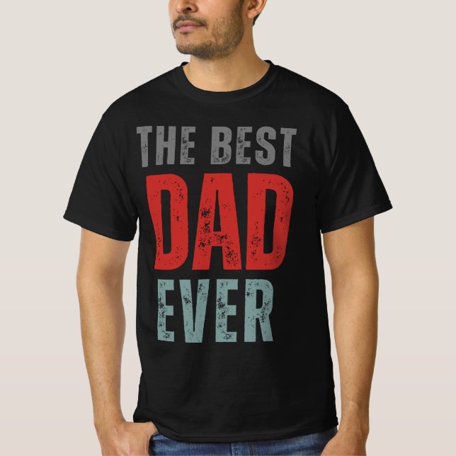 The Best Dad Ever T-Shirt (Front)