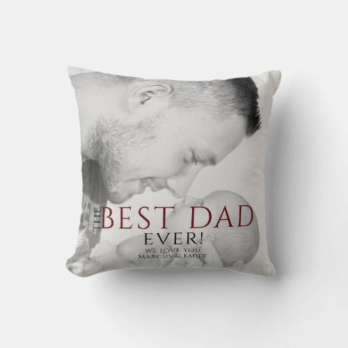 The Best Dad Ever Typography Father`s Day Photo Throw Pillow - The Best Dad Ever Typography Father`s Day Photo Pillow. The design has modern typography in black and red colors. Personalize with your names and insert your photo into the template. Great gift for a dad or a grandpa for Father`s Day,  birthday or Christmas.