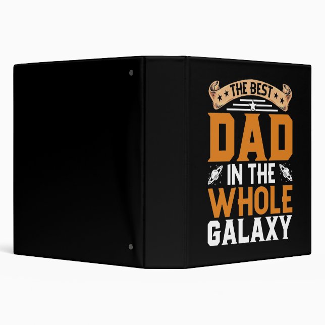 The best Dad In The Whole Galaxy Fathers Day 3 Ring Binder (Background)
