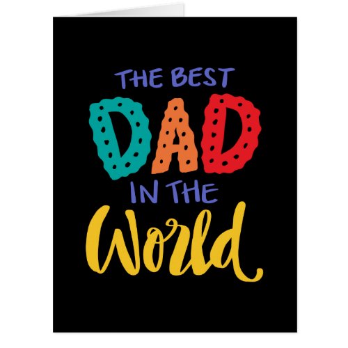 The Best Dad In The World Fathers Day Blank Card