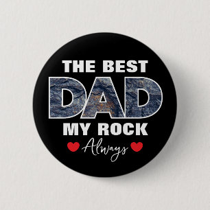 "The Best Dad My Rock Love Always" Graphic Button