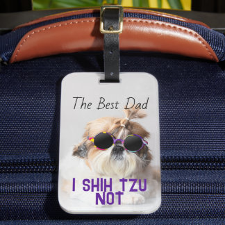 The Best dad Shih Tzu Not cute funny dog photo Luggage Tag
