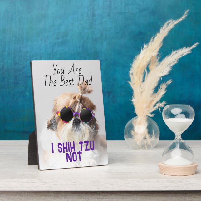 The Best dad Shih Tzu Not cute funny dog photo Plaque (Side)
