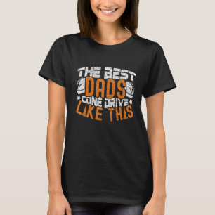 The Best Dads Cone Drive I Autocross Racing With C T-Shirt
